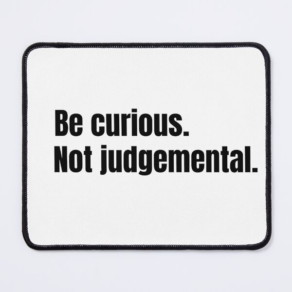 Item preview, Be Curious Not Judgemental designed and sold by We Grow.