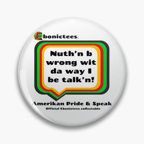 Item preview, Nuth'n b wrong wit da way I be talk'n! Ebonictees ebonic phrase. designed and sold by Ebonictees.