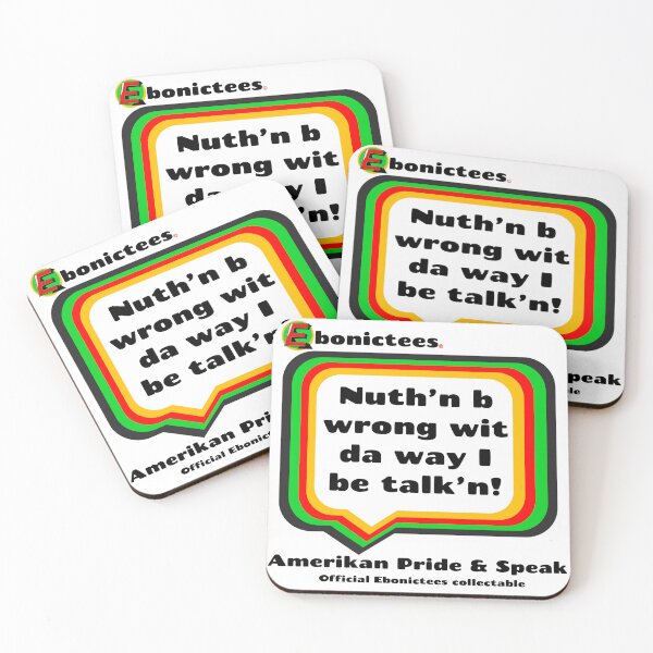 Item preview, Nuth'n b wrong wit da way I be talk'n! Ebonictees ebonic phrase. designed and sold by Ebonictees.