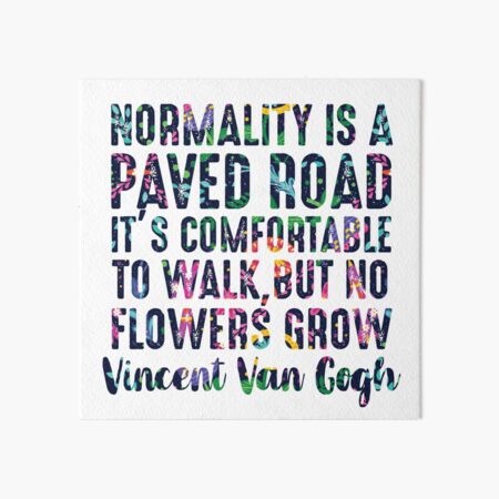 Normality Is A Paved Road Art Board Print