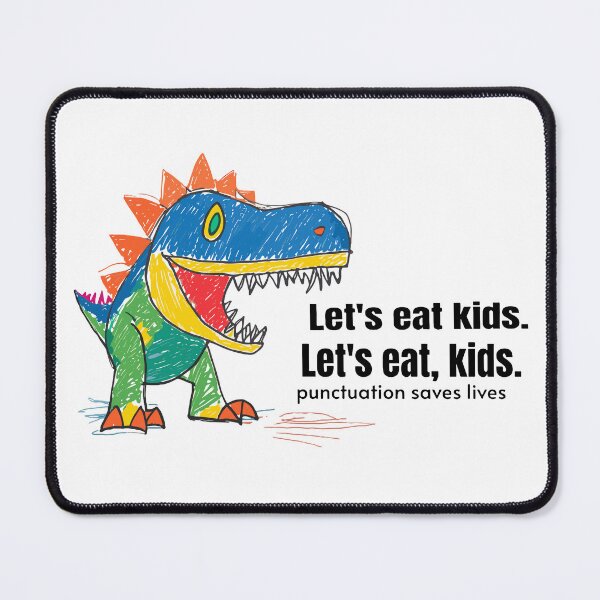 Item preview, Let's Eat Kids Punctuation Saves Lives designed and sold by MindFrank.