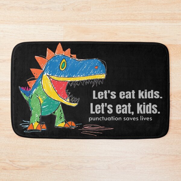 Item preview, Let's Eat Kids Punctuation Saves Lives designed and sold by MindFrank.