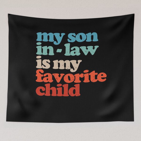 Item preview, My Son In Law Is My Favorite Child 3 designed and sold by ruinzahelva.