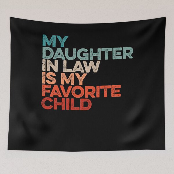 Item preview, My Daughter In Law Is My Favorite Child designed and sold by ruinzahelva.