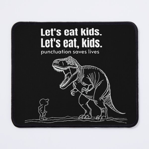 Item preview, Let's Eat Kids Punctuation Saves Lives designed and sold by MindFrank.
