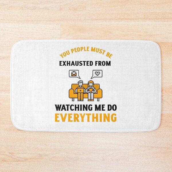 Item preview, You People Must be Exhausted From Watching Me Do Everything designed and sold by crazydotdesigns.