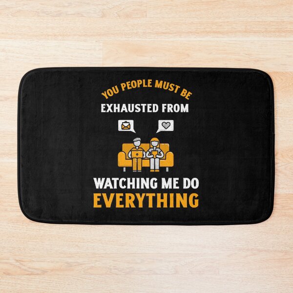 Item preview, You People Must be Exhausted From Watching Me Do Everything designed and sold by crazydotdesigns.