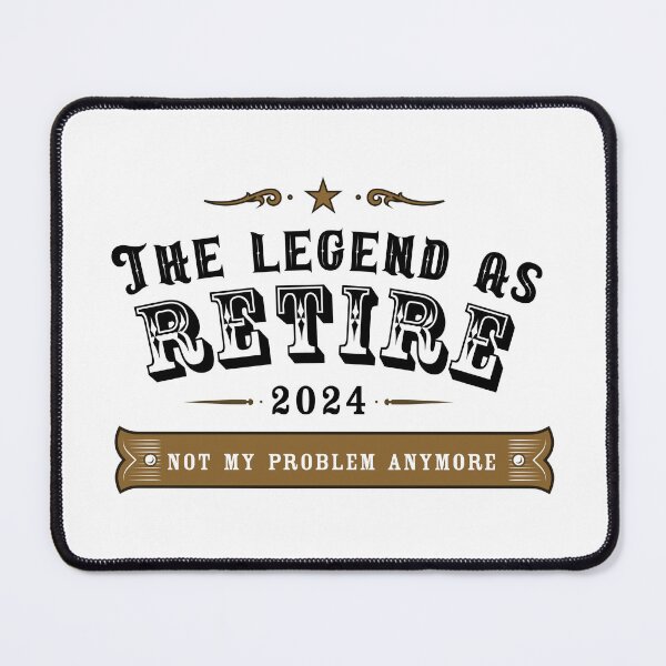 Item preview, The Legend as Retire 2024 - Not my problem anymore Tee-shirt designed and sold by olympe-store.