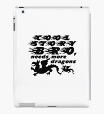 Funny Cool Story Bro Needs More Dragons RPG Gamer Shirt iPad Case/Skin