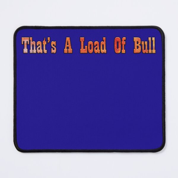 Item preview, THATS A LOAD OF BULL, FOR THOSE STORY TELLERS, QUOTES FOR T SHIRTS designed and sold by Barbara Jean Photo Art And Design.