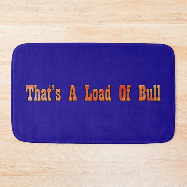 Item preview, THATS A LOAD OF BULL, FOR THOSE STORY TELLERS, QUOTES FOR T SHIRTS designed and sold by Barbara Jean Photo Art And Design.
