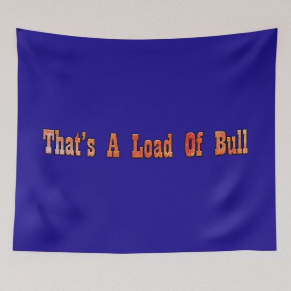 Item preview, THATS A LOAD OF BULL, FOR THOSE STORY TELLERS, QUOTES FOR T SHIRTS designed and sold by Barbara Jean Photo Art And Design.