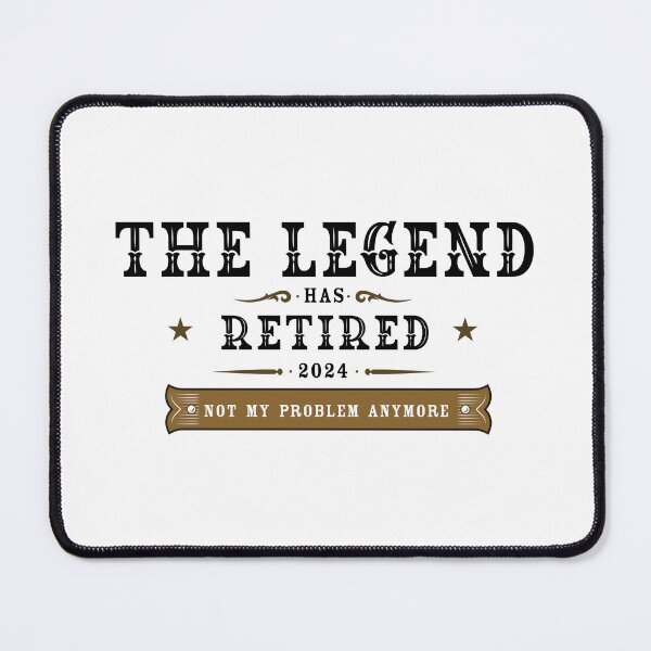 Item preview, The Legend as Retire 2024 - Not my problem anymore Tee-shirt designed and sold by olympe-store.