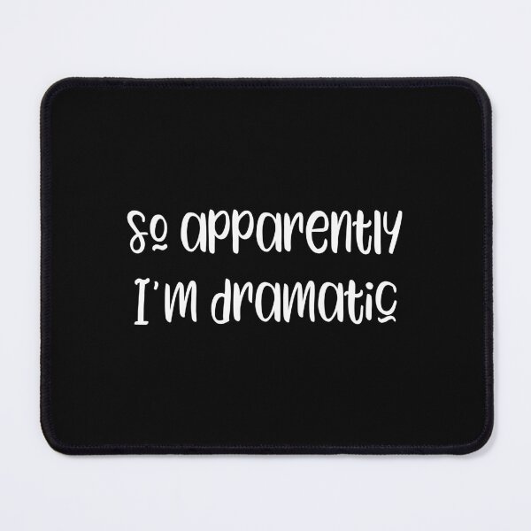 Item preview, So apparently I'm dramatic - Funny Actor Gift designed and sold by kapotka.