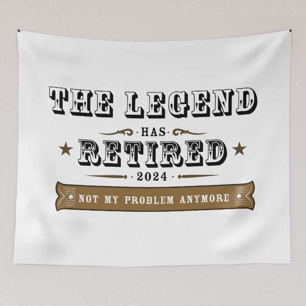 Item preview, The Legend as Retire 2024 - Not my problem anymore  Tee-shirt designed and sold by olympe-store.