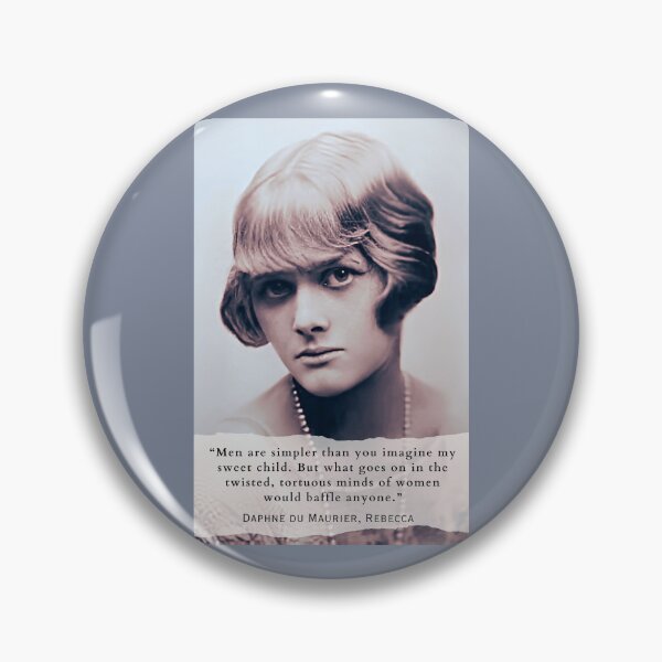 Item preview, Daphne du Maurier  portrait and quote: Men are simpler than you imagine my sweet child. But what goes on in the twisted, tortuous minds of women would baffle anyone. designed and sold by artbleed.