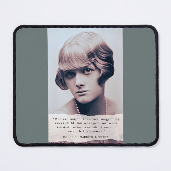 Item preview, Daphne du Maurier  portrait and quote: Men are simpler than you imagine my sweet child. But what goes on in the twisted, tortuous minds of women would baffle anyone. designed and sold by artbleed.