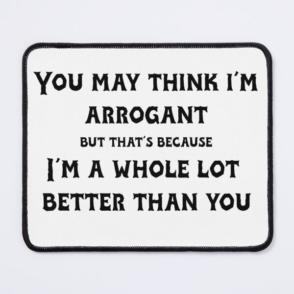Item preview, Arrogance designed and sold by TimeBender.