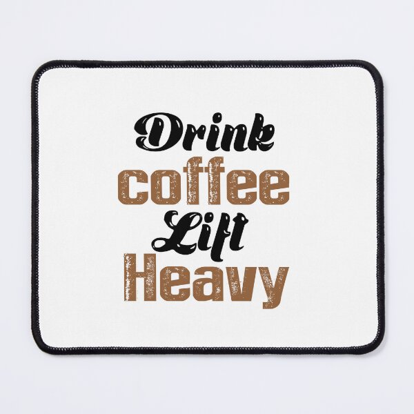 Item preview, Drink Coffee Lift Heavy designed and sold by Fateh-Kro ⭐⭐⭐⭐⭐.