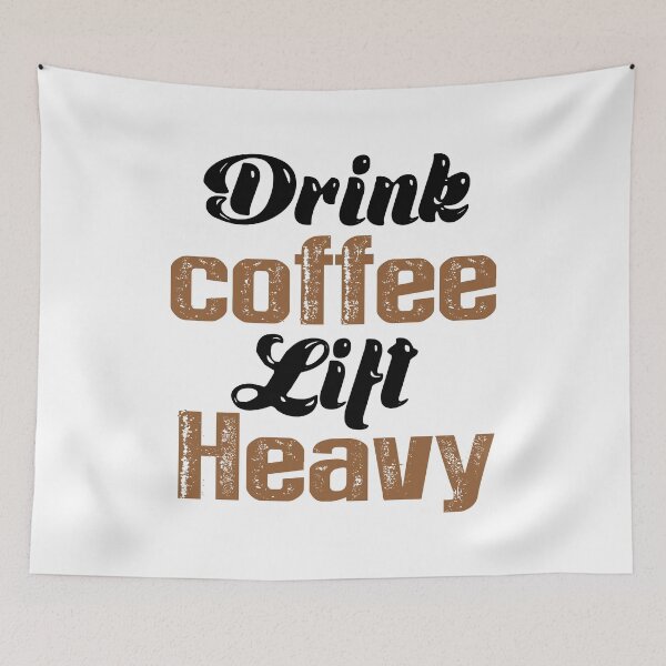 Item preview, Drink Coffee Lift Heavy designed and sold by Fateh-Kro ⭐⭐⭐⭐⭐.