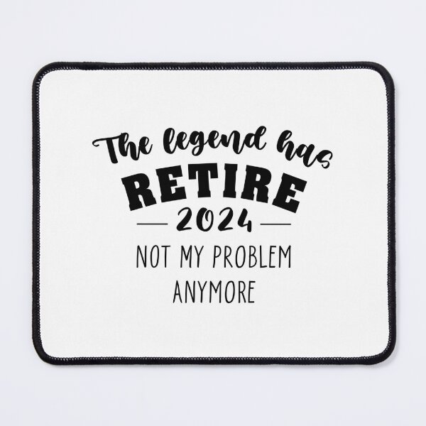 Item preview, The Legend as Retire 2024 - Not my problem anymore Tee-shirt designed and sold by olympe-store.
