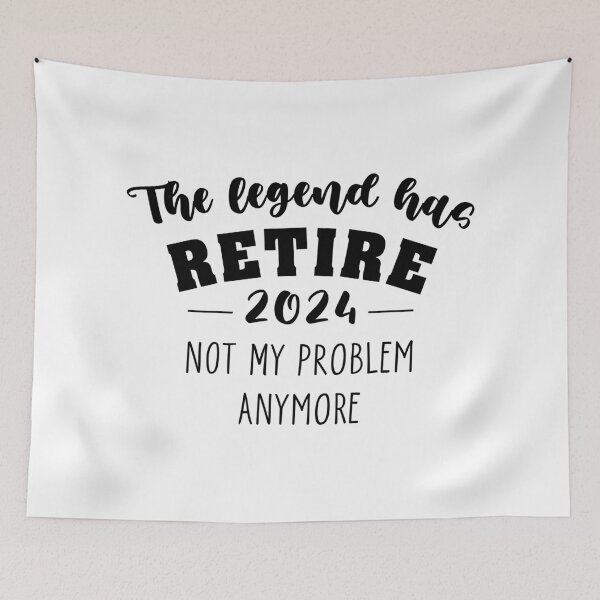 Item preview, The Legend as Retire 2024 - Not my problem anymore  Tee-shirt designed and sold by olympe-store.