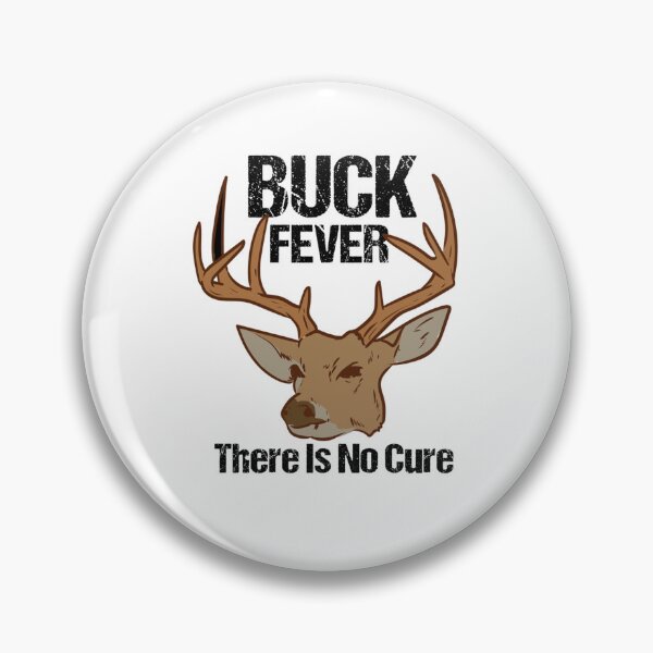 Item preview, Buck Fever There Is No Cure Deer Hunting designed and sold by taaddison50.