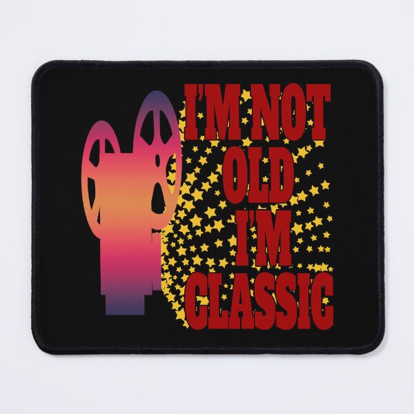 Item preview, I'm Not Old I'm Classic designed and sold by EunsooLee.