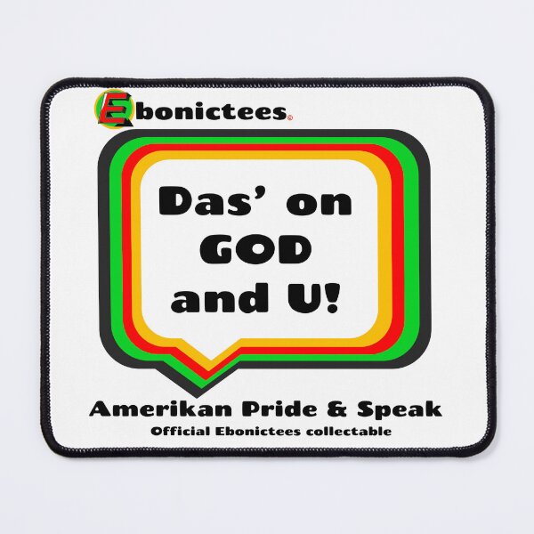 Item preview, Das' on GOD and U! Ebonictees ebonic phrase. designed and sold by Ebonictees.