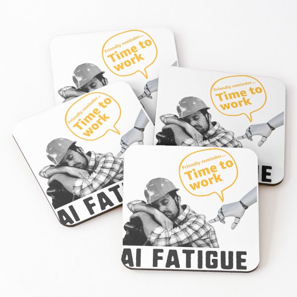 Item preview, Ai Fatigue - Friendly reminder - TIme to work designed and sold by jimmyroyaltee.
