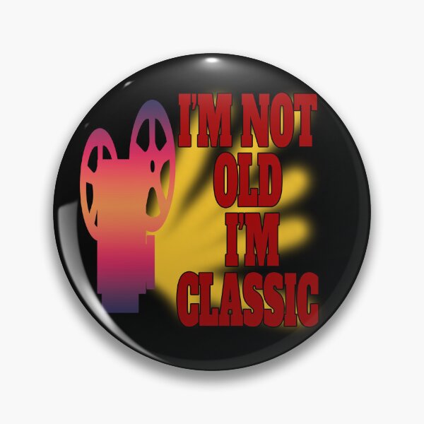 Item preview, I'm Not Old I'm Classic designed and sold by EunsooLee.