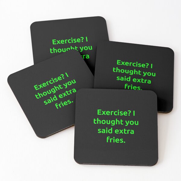 Item preview, Exercise? I thought you said extra fries. designed and sold by IMCDT.