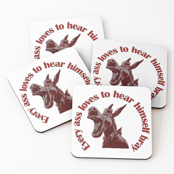 Item preview, Every ass loves to hear himself bray designed and sold by FelixMorua.