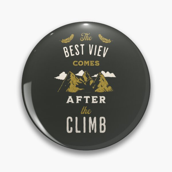 Item preview, The BEST VIEV COMES AFTER the CLIMB designed and sold by BlueGoldArt.