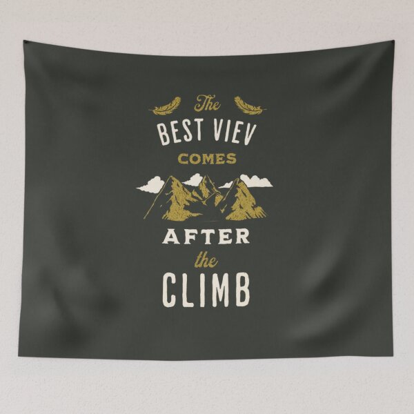 Item preview, The BEST VIEV COMES AFTER the CLIMB designed and sold by BlueGoldArt.