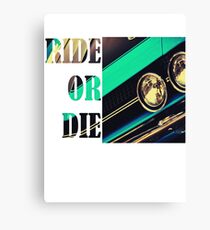 Ride Or Die Canvas Print