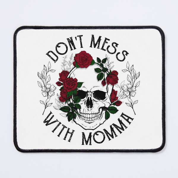 Item preview, Don't Mess with Moma Skull designed and sold by ROKANDESIGNART.