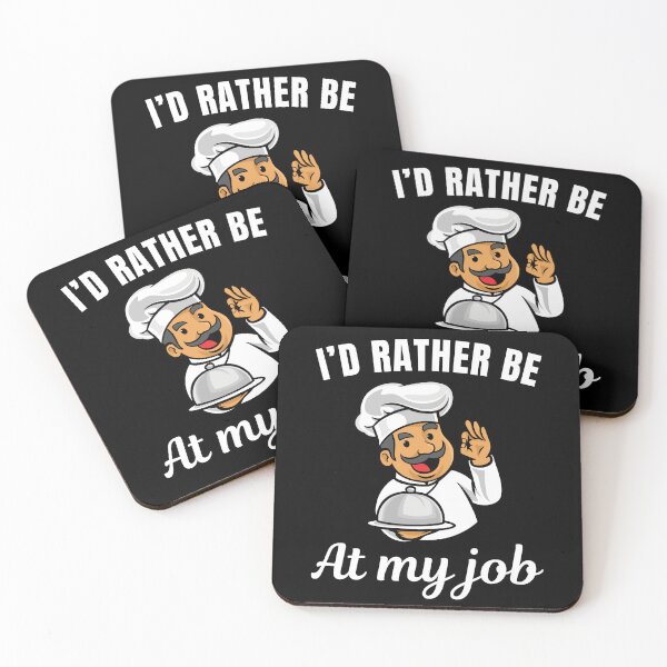 Item preview, I'd rather be at my job, funny kitchen chef profession or occupation saying designed and sold by NBSStore.