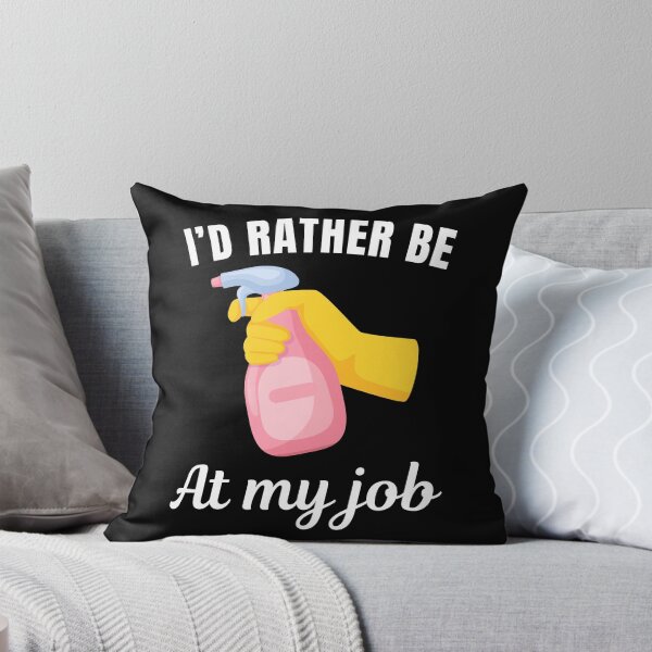 Item preview, I'd rather be at my job, funny cleaner profession or occupation saying designed and sold by NBSStore.