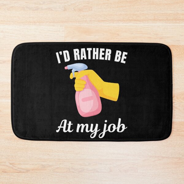 Item preview, I'd rather be at my job, funny cleaner profession or occupation saying designed and sold by NBSStore.