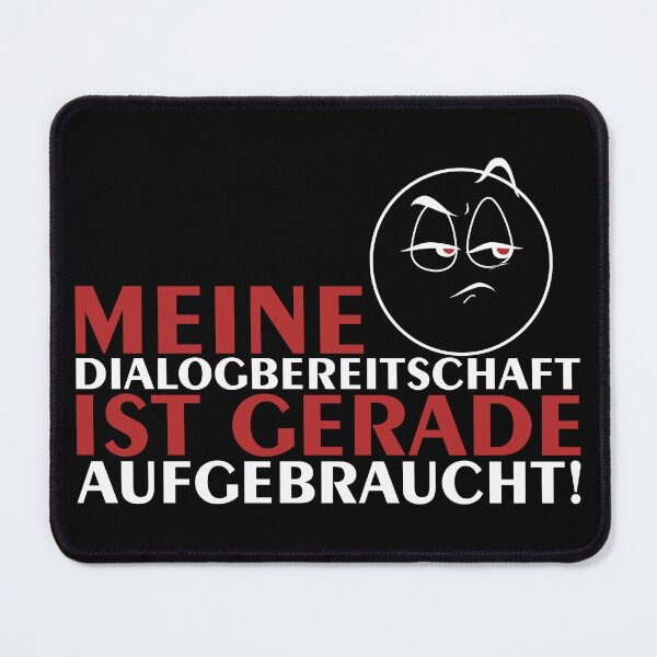 Item preview, My willingness to engage in dialogue has just been used up! designed and sold by pASob-dESIGN.