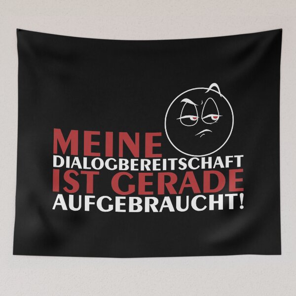Item preview, My willingness to engage in dialogue has just been used up! designed and sold by pASob-dESIGN.