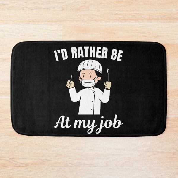 Item preview, I'd rather be at my job, funny dentist profession or occupation saying designed and sold by NBSStore.
