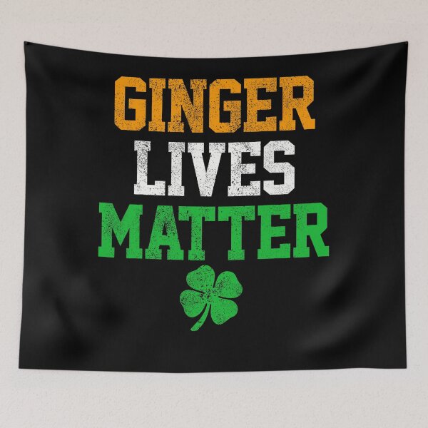 Item preview, Ginger Lives Matter  St Patricks Day Irish Flag Funny designed and sold by BalladOfZeus.