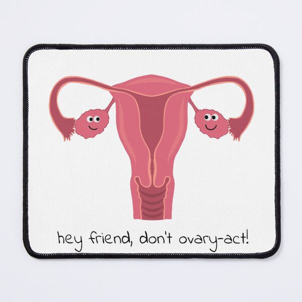 Item preview, Don't Ovary-act! designed and sold by josjottings.