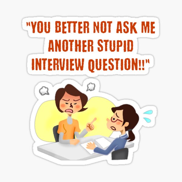 Item preview, Don't Ask Another Stupid Interview Question (job interview hate) designed and sold by T-Shirt Cat  Collection.