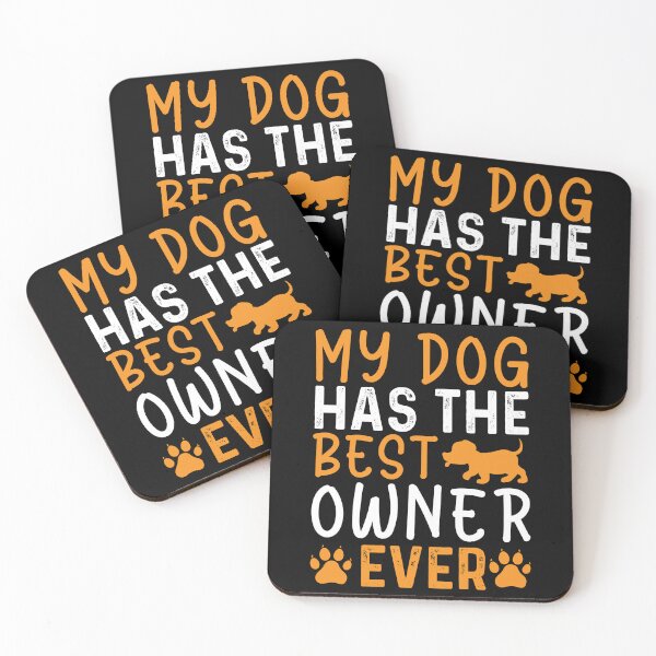 Item preview, My Dog Has The Best Owner Ever designed and sold by shopbakas.
