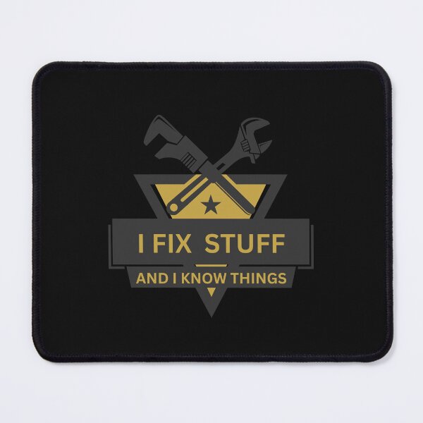 Item preview, I Fix Stuff and I Know Things, Handymen, Mechanic Funny Witty Quote. designed and sold by GEM STYLE.