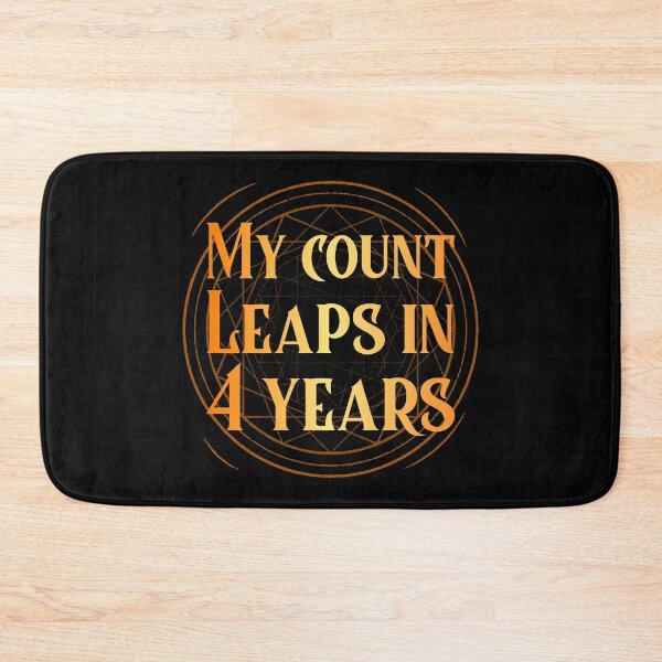 Item preview, My count leaps in four years|Leap Year designed and sold by ButterflyDsgns6.