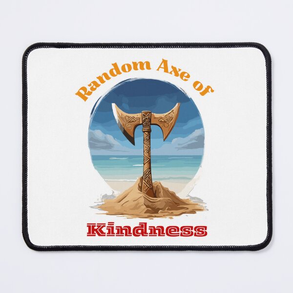Item preview, Random Axe of Kindness designed and sold by Ruthrasankar.